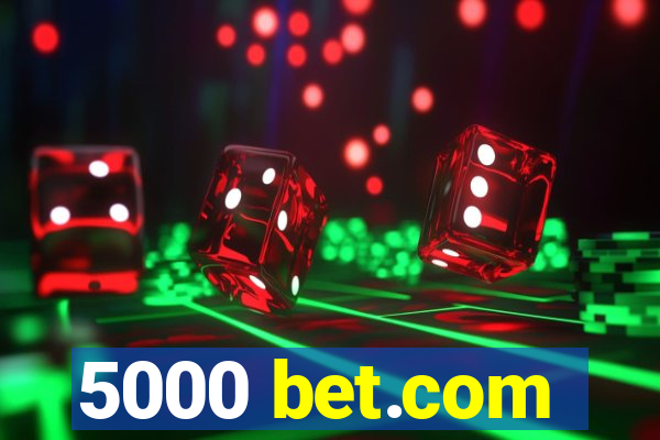 5000 bet.com